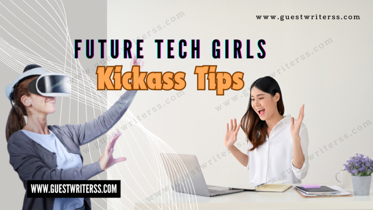 FutureTechGirls Kickass Tips