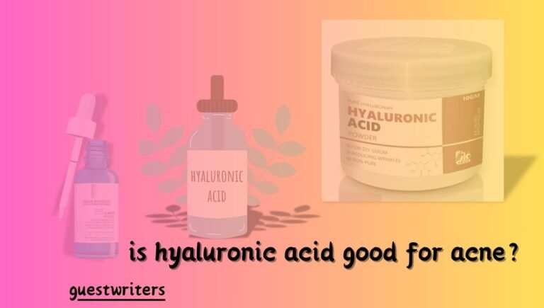 Is Hyaluronic Acid Good for Acne